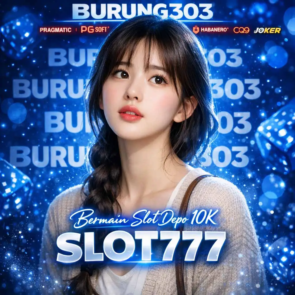BURUNG303 ❤️ Akses Alternatif Bermain Situs Slot Depo 10K
